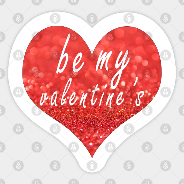 be my valentines t-shirt Sticker by adouniss